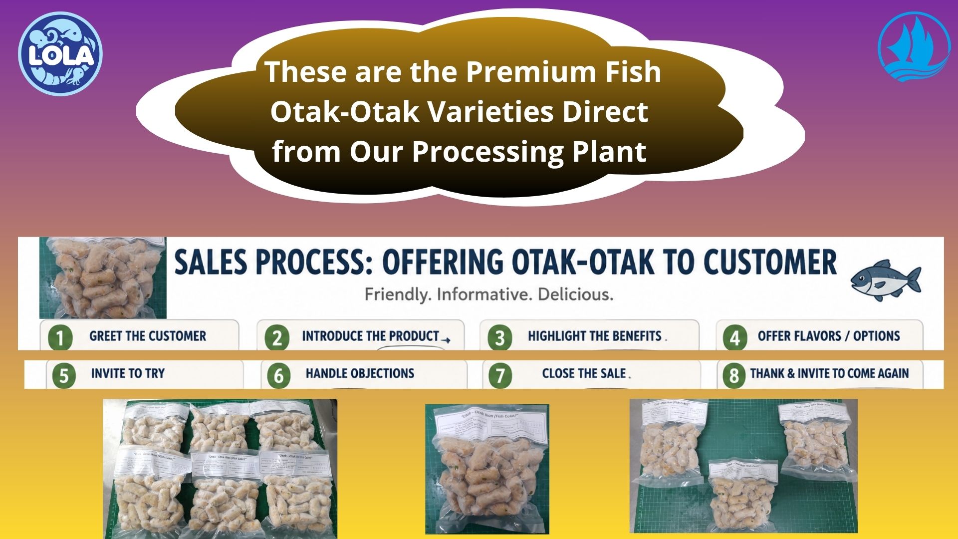   These are the Premium Fish Otak-Otak Varieties Direct from Our Processing Plant